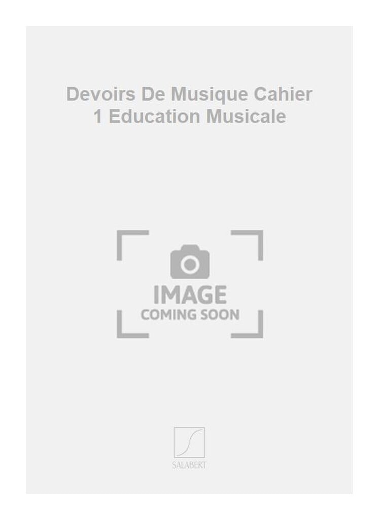 Devoirs De Musique Cahier 1 Education Musicale